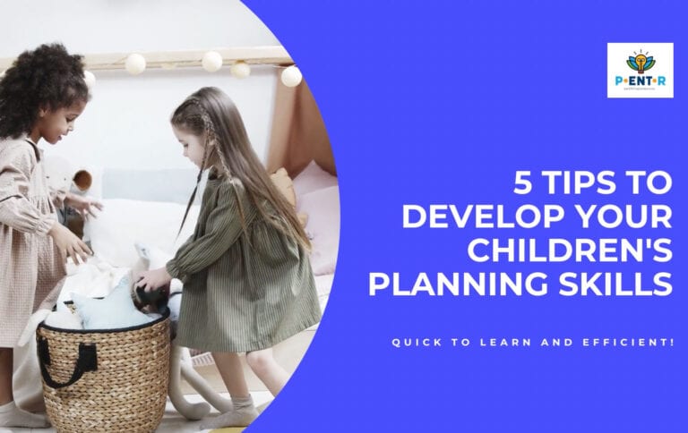 5 Tips to Develop Your Children’s Planning Skills